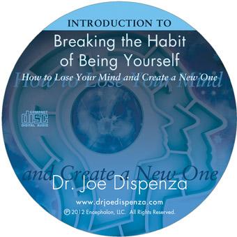 Introduction to Breaking the Habit of Being Yourself (Download)