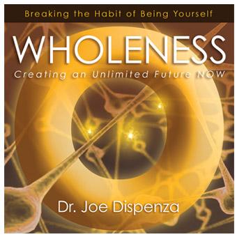 Wholeness: Creating an Unlimited Future Now (1-CD)